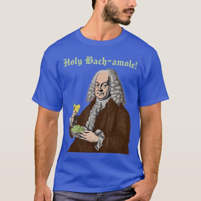 Holy Bachamole JS Bach Funny Baroque Musician Comp T-Shirt (Front)