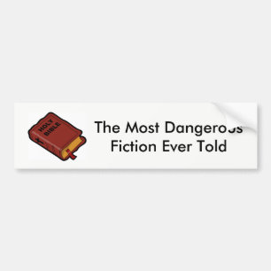 Holy Bible Most Dangerous Fiction Ever Told Bumper Sticker