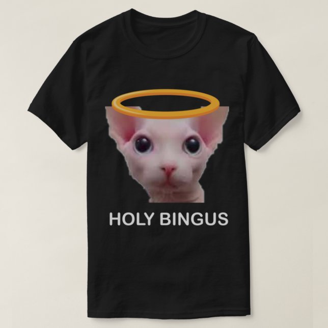 holy bingus cat   T-Shirt (Design Front)