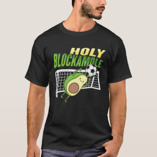 Holy Blockamole Design For A Soccer Goalkeeper T-Shirt
