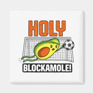 Holy Blockamole Funny Avocado Soccer Goalie Design Magnet