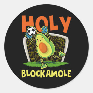Holy Blockamole Soccer Blocker Shirt Funny Avocado Classic Round Sticker