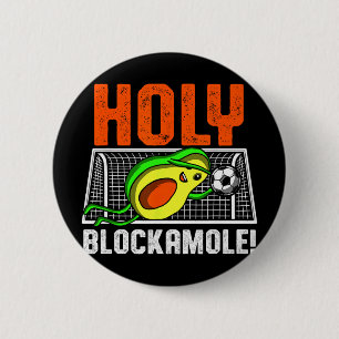 Holy Blockamole Soccer Player Avocado Goalie Goalk 6 Cm Round Badge