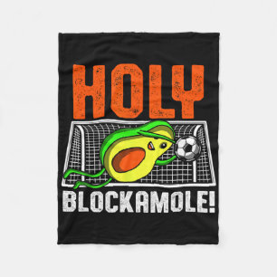 Holy Blockamole Soccer Player Avocado Goalie Goalk Fleece Blanket