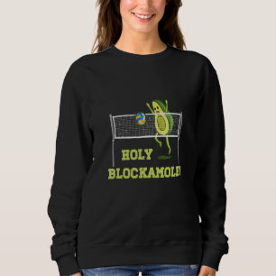 Holy Blockamole Volleyball Cute Funny Avocado Best Sweatshirt