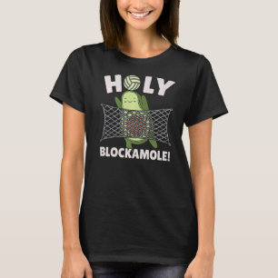 Holy Blockamole Volleyball Player Blocker Guacamol T-Shirt