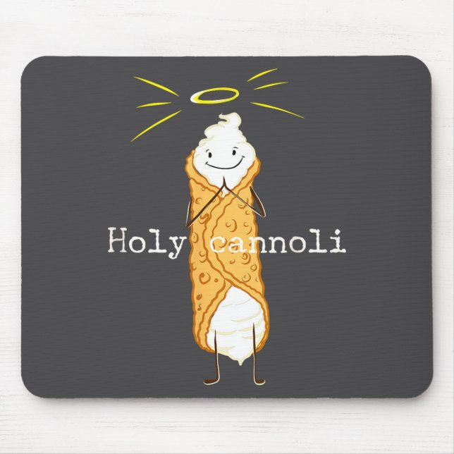 Holy Cannoli Funny Quote Italian American Gift Sic Mouse Pad (Front)