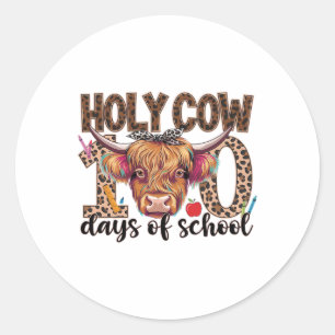 Holy Cow 100 Days Of School 100th Day School Teach Classic Round Sticker