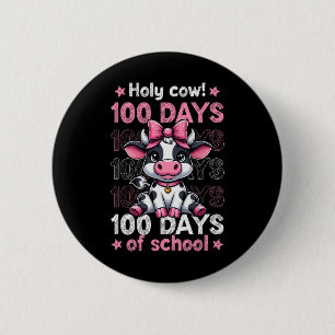 Holy Cow 100 Days Of School Girls Women 100th Day 6 Cm Round Badge