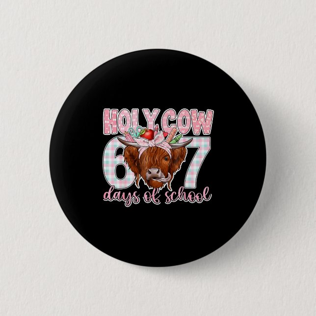 Holy Cow 67 Days Of School Teacher Six Seven Meme  6 Cm Round Badge (Front)