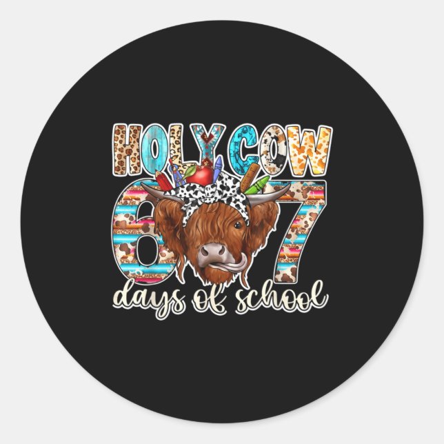 Holy Cow 67 Days Of School Teacher Six Seven Meme  Classic Round Sticker (Front)