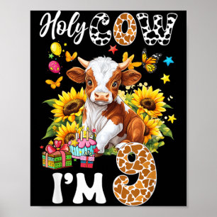 Holy Cow 9 Years Old Farm Cow Suowers 9th Birthday Poster