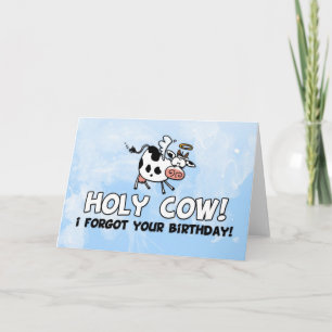 Holy cow! I forgot your birthday! Card