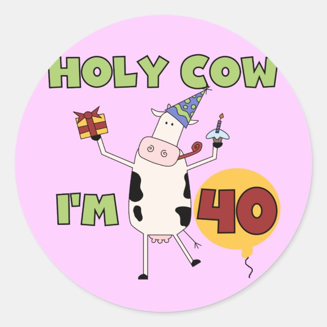 Holy Cow I'm 40 Birthday Tshirts and Gifts Classic Round Sticker (Front)