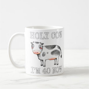 Holy Cow I'm 40 Now Funny 40th Birthday Forty Year Coffee Mug