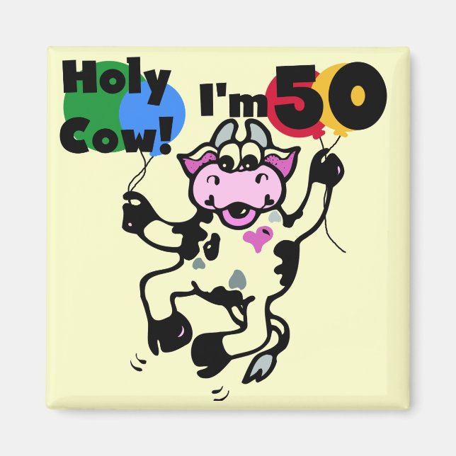 Holy Cow I'm 50 Tshirts and Gifts Magnet (Front)