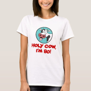 Holy Cow I'm 80 T-Shirt