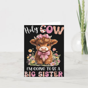 Holy Cow Im Going To Be A Big Sister Pregnancy Ann Card