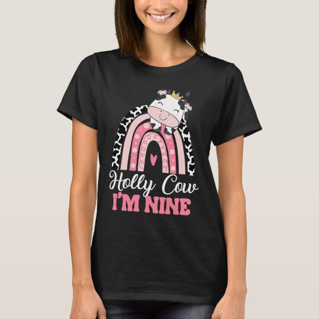 Holy Cow Im Nine Birthday Girl Outfit 9th Bday For T-Shirt (Front)