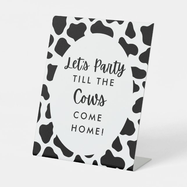 Holy Cow Let's Party Til The Cows Come Home Sign (Front)