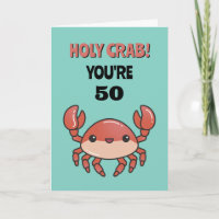 Holy Crab You're 50 60 70 Funny Sarcastic Birthday