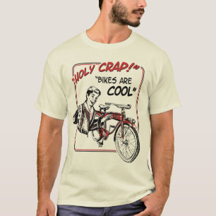 Holy Crap!  Bikes are cool! T-Shirt