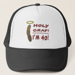 Holy Crap I'm 40! Trucker Hat