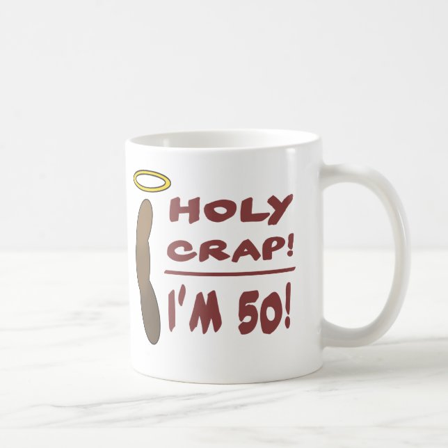 Holy Crap I'm 50! Coffee Mug (Right)