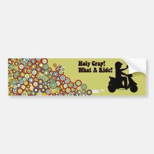 Holy Crap, What A Ride Bumper Sticker