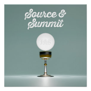 Holy Eucharist: Source and Summit Poster