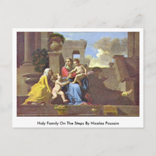 Holy Family On The Steps By Nicolas Poussin Postcard