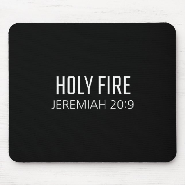 Holy Fire - Jeremiah 20_9 Bible Religious Verse  Mouse Pad (Front)