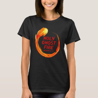 Holy Ghost Fire Spirit Filled Bright Coloured Chri T-Shirt