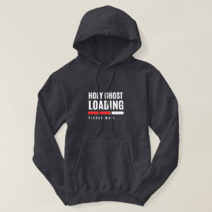 Holy Ghost Loading Hoodie For Men Or Women