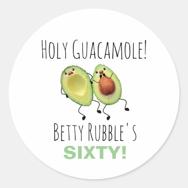 Holy Guacamole 60th Birthday Personalised Classic Round Sticker (Front)