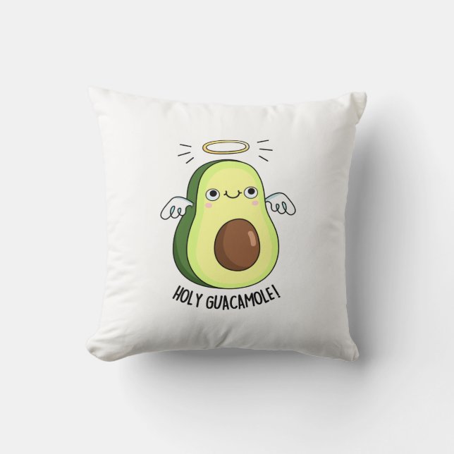 Holy Guacamole Funny Goody Avocado Pun  Cushion (Front)
