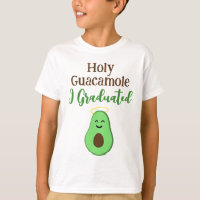Holy Guacamole I graduated cute avocado