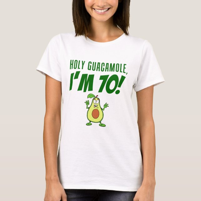 Holy Guacamole I'm 70 Cartoon Avocado T-Shirt (Front)