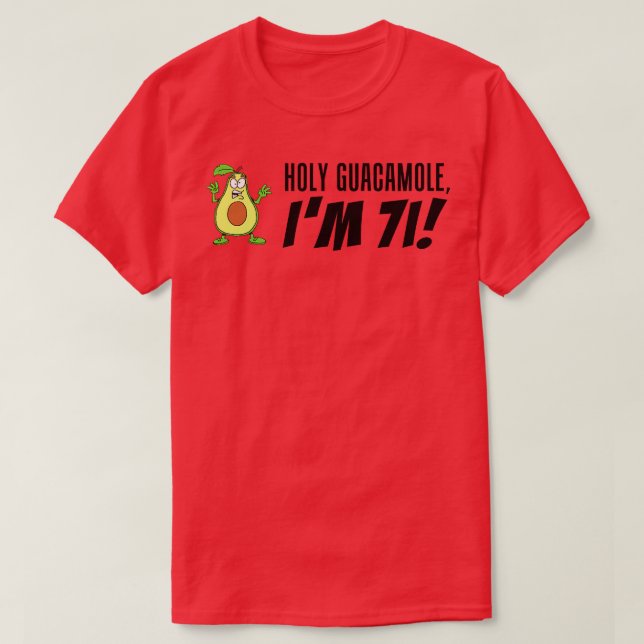 Holy Guacamole Im 71 Cartoon Avocado Veggie Pun 71 T-Shirt (Design Front)