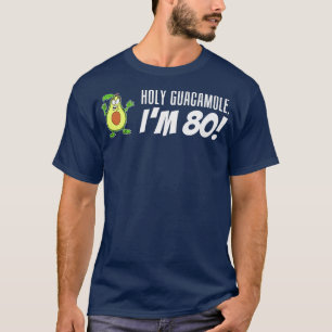 Holy Guacamole I'm 80 Cartoon Avocado Veggie Pun 8 T-Shirt