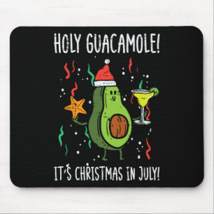 Holy Guacamole Its Christmas In July Avocado Summe Mouse Pad
