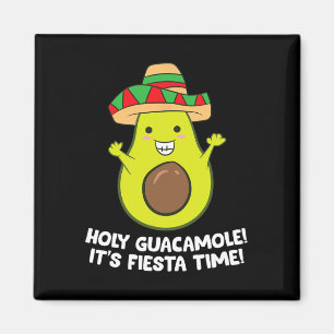 Holy Guacamole It's Fiesta Time Cinco De Mayo Avoc Magnet