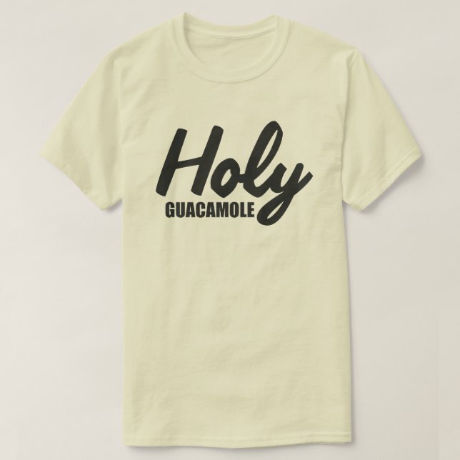 HOLY GUACAMOLE T-Shirt (Design Front)