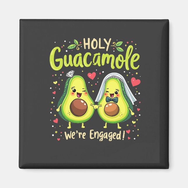 Holy Guacamole We're Engaged Couples Bride Magnet (Front)