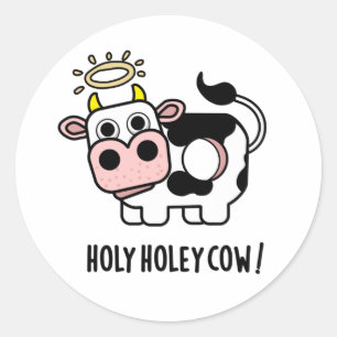 Holy Holey Cow Funny Animal Pun Classic Round Sticker