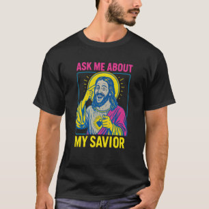Holy Humour Ask Me About My Saviour Fun Mens Chris T-Shirt