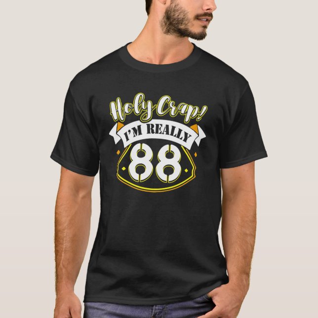 Holy I'm Really 88Th Years Old 88 Birthday Gift T-Shirt (Front)