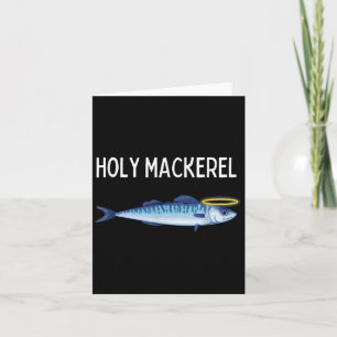 Holy Mackerel Funny Mackerel Lover Funny Saying Card
