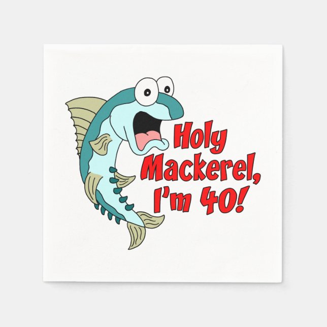 Holy Mackerel I'm 40 Funny Fishing Napkin (Front)