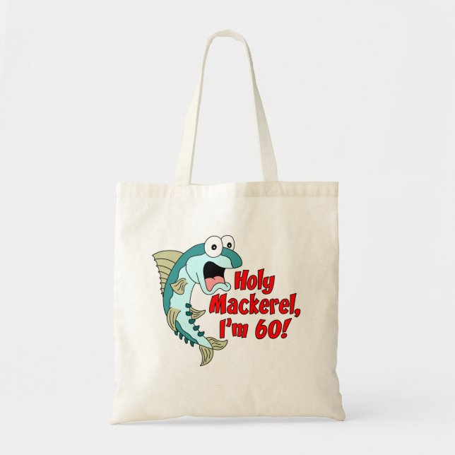 Holy Mackerel I'm 60 Tote Bag (Front)